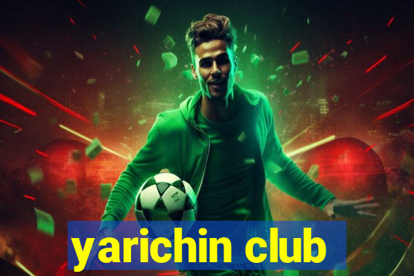 yarichin club